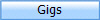 Gigs